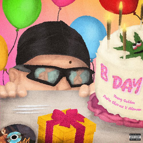 Young Sudden ft PaPa Shiraz & Aliman – B Day